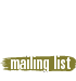 Mailing List